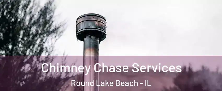  Chimney Chase Services Round Lake Beach - IL