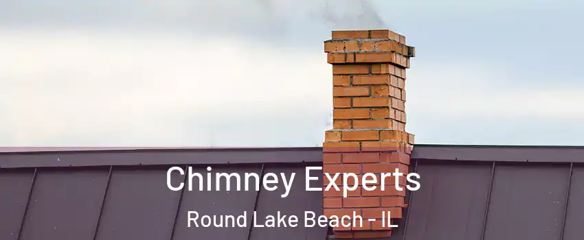 Chimney Experts Round Lake Beach - IL