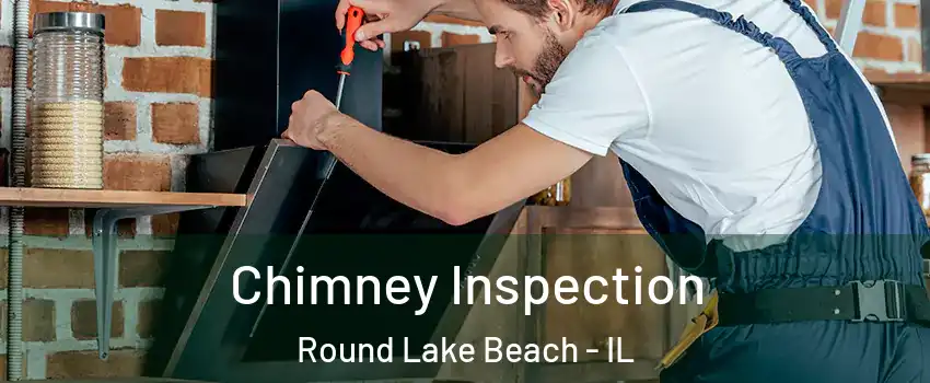  Chimney Inspection Round Lake Beach - IL