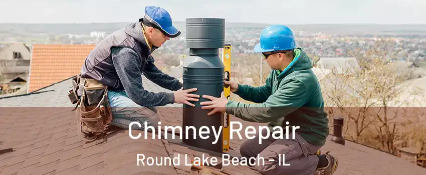  Chimney Repair Round Lake Beach - IL
