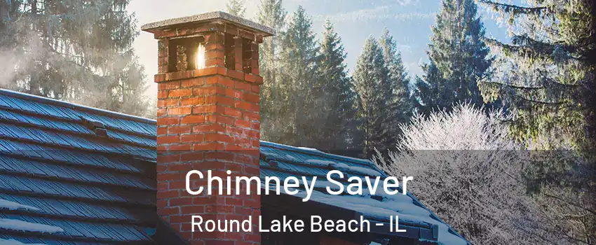  Chimney Saver Round Lake Beach - IL