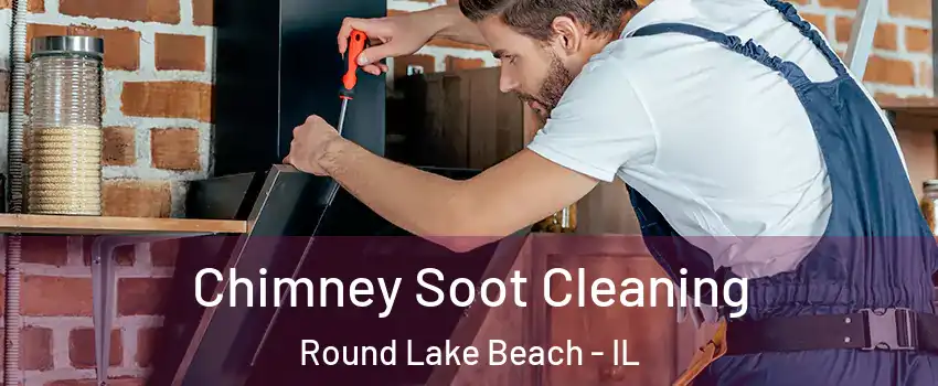  Chimney Soot Cleaning Round Lake Beach - IL