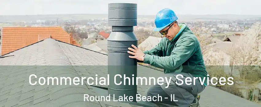  Commercial Chimney Services Round Lake Beach - IL