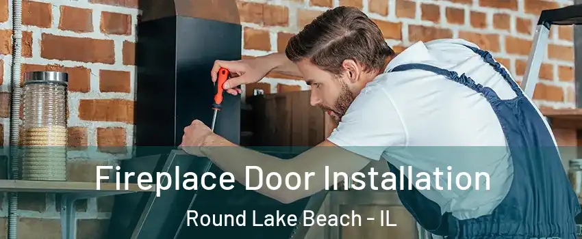  Fireplace Door Installation Round Lake Beach - IL