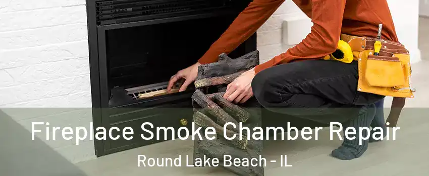  Fireplace Smoke Chamber Repair Round Lake Beach - IL