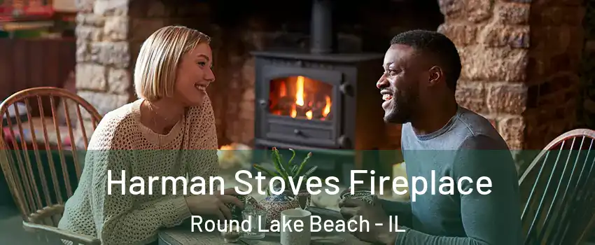  Harman Stoves Fireplace Round Lake Beach - IL