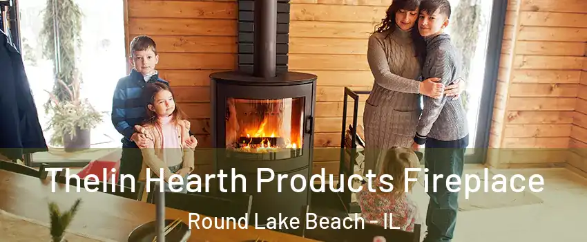  Thelin Hearth Products Fireplace Round Lake Beach - IL
