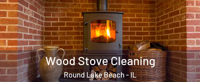  Wood Stove Cleaning Round Lake Beach - IL